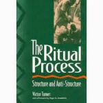 🔍 Descubre 👉 El Proceso Ritual: Estructura y Antiestructura 🌀 Victor Turner