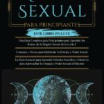 🔥🌟 Descubre los mágicos 🔥💃 Ritos de la Sexualidad: Una guía completa para una conexión más profunda y placentera 💑🌈